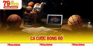Cá Cược Bóng Rổ - Các Kèo Đấu Nổi Bật Tại 79King