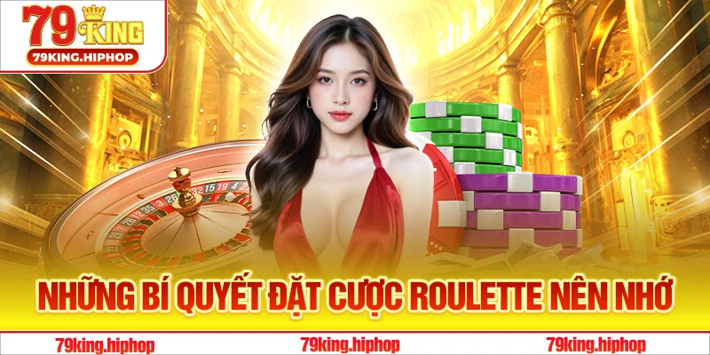 Những bí quyết đặt cược Roulette nên nhớ