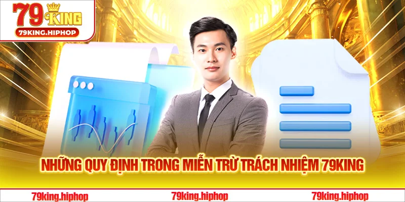 Những quy định quan trọng trong miễn trừ trách nhiệm 79King